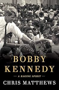 Bobby Kennedy: A Raging Spirit