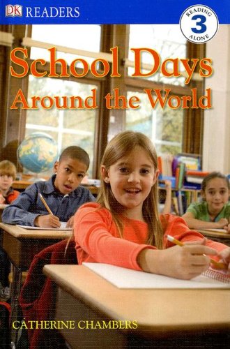 DK Readers: School Days Around the World by Catherine E. Chambers