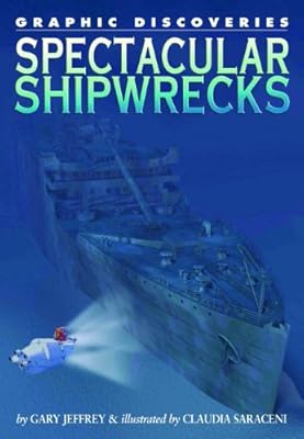 Spectacular Shipwrecks (Graphic Discoveries)