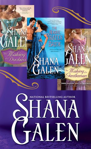 Shana Galen Bundle: The Making of a Duchess, The Making of a Gentleman, The Rogue Pirate's Bride by Shana Galen