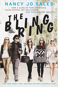 The Bling Ring: How a Gang of Fame-Obsessed Teens Ripped Off Hollywood and Shocked the World