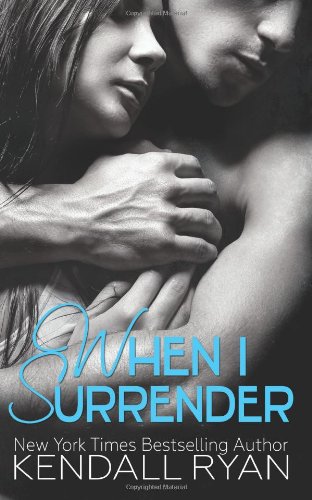 When I Surrender by Kendall Ryan