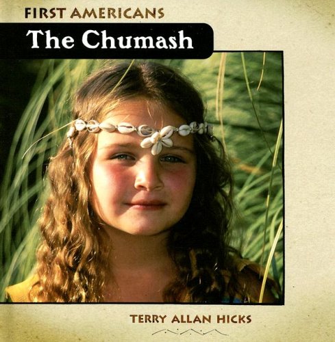 The Chumash (First Americans) by Terry Allan Hicks