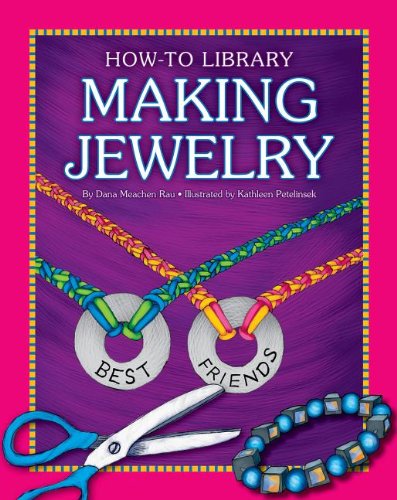 Making Jewelry by Dana Meachen Rau