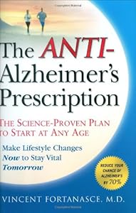 The Anti-Alzheimer's Prescription: The Science-Proven Plan to Start at Any Age