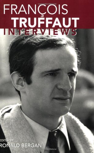 Francois Truffaut: Interviews (Conversations With Filmmakers) by Ronald Bergan