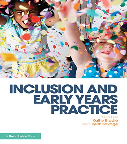 Inclusion and Early Years Practice by Kathy Brodie