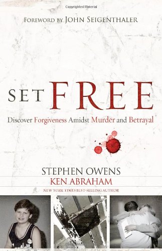 Set Free: Discover Forgiveness Amidst Murder and Betrayal by Stephen Owens