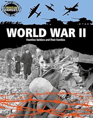 World War II: Frontline Soldiers and Their Families