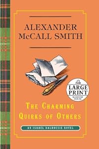 The Charming Quirks of Others: An Isabel Dalhousie Novel by Alexander McCall Smith