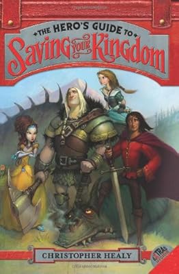 The Hero's Guide to Saving Your Kingdom