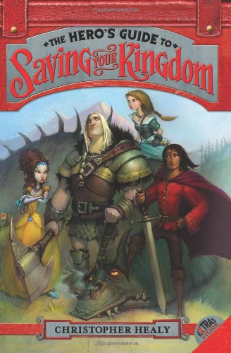 The Hero's Guide to Saving Your Kingdom by Christopher Healy