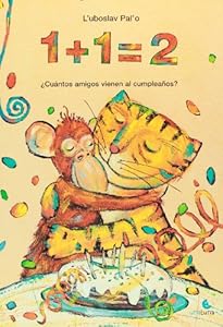 1+1=2 cuantos amigos vienen a mi cumpleanos? by Lubolslav Palo