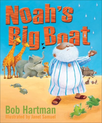 Noah's Big Boat by Bob Hartman