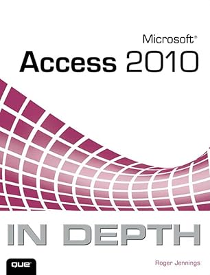 Microsoft Access 2010 In Depth