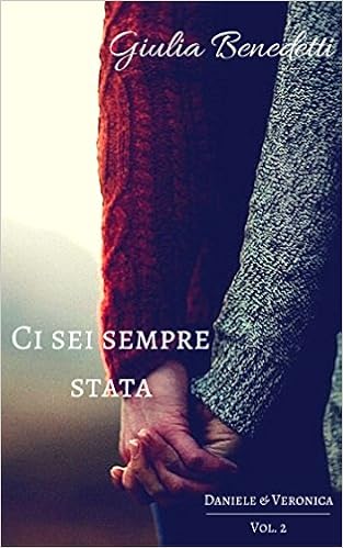 Giulia Benedetti - Daniele & Veronica Vol. 2 - Ci sei sempre stata (2016)