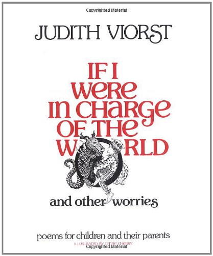 If I Were in Charge of the World and Other Worries: Poems for Children and Their Parents by Judith Viorst