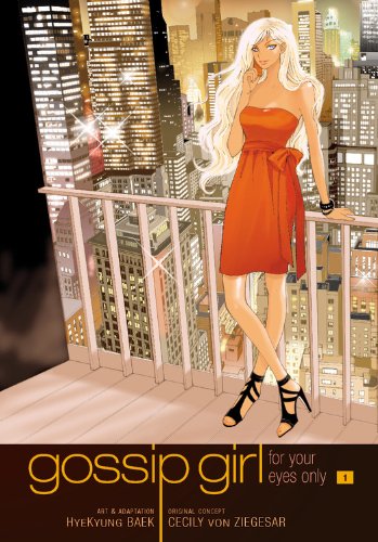 Gossip Girl: The Manga, Vol. 1: For Your Eyes Only by Cecily von Ziegesar