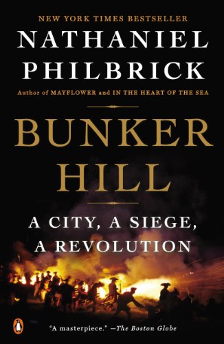 Bunker Hill: A City, A Siege, A Revolution by Nathaniel Philbrick