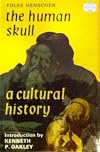 The Human Skull - A Cultural History