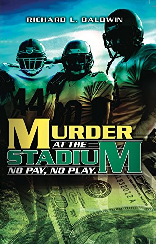 Murder at the Stadium by Richard L Baldwin