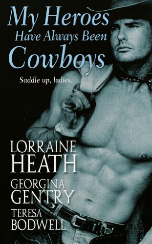 My Heroes Have Always Been Cowboys (Zebra Historical Romance) by Lorraine Heath