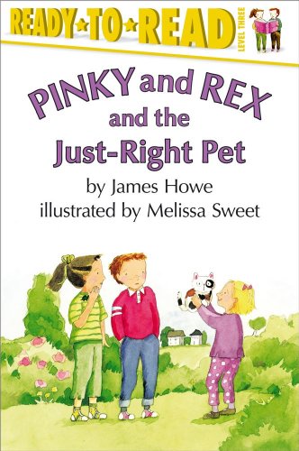 Pinky and Rex and the Just-Right Pet by James Howe