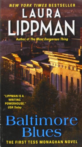 Baltimore Blues: The First Tess Monaghan Novel by Laura Lippman
