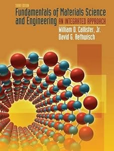 Fundamentals of Materials Science and Engineering: An Integrated Approach by William D. Callister (2007-12-10)