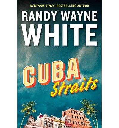 Cuba Straits by Randy Wayne White