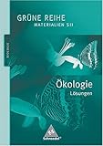 Lösungen  Ökologie Sekundarstufe 2 Materialien (Grüne Reihe) - Philipp Eckhard