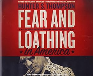Fear and Loathing in America: The Brutal Odyssey of an Outlaw Journalist, 1968-1976: Library Edition