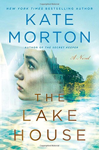 The Lake House: A Novel by Kate Morton
