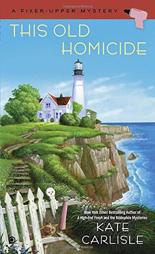 This Old Homicide: A Fixer-Upper Mystery by Kate Carlisle