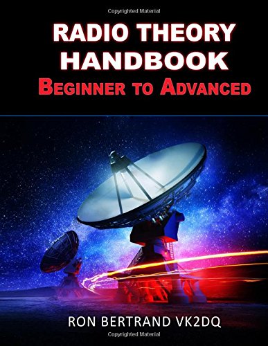 Radio Theory Handbook. Beginner to Advanced. by Mr Ronald Bertrand