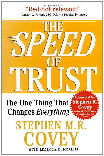 The SPEED of Trust: The One Thing That Changes Everything by Stephen M.R. Covey