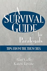 A Survival Guide for Paralegals: Tips from the Trenches (Paralegal Reference Materials)