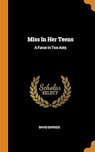Miss In Her Teens: A Farce In Two Acts