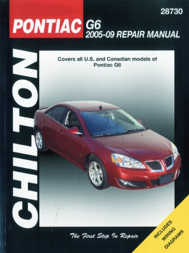 Pontiac G6, 2005 Thru 2009 (Chilton's Total Car Care Repair Manuals) by Chilton