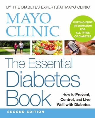 Mayo Clinic The Essential Diabetes Book