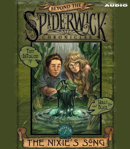 The Nixie's Song: (Beyond The Spiderwick Chronicles, Book 1) by Holly Black