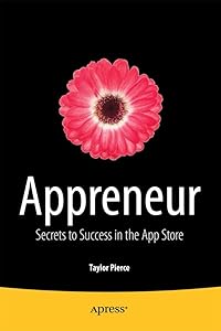 Appreneur: Secrets to Success in the App Store by Taylor Pierce
