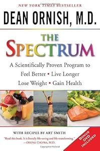 The Spectrum: A Scientifically Proven Program to Feel Better, Live Longer, Lose Weight, and Gain Health by Dean Ornish M.D.