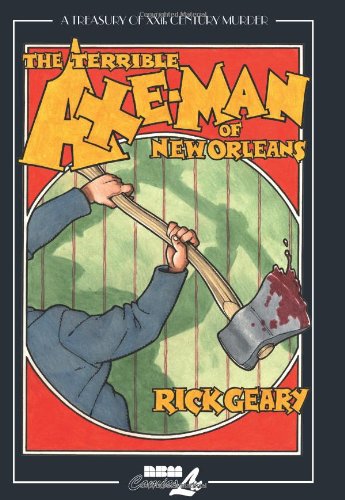 The Terrible Axe-Man of New Orleans by Rick Geary