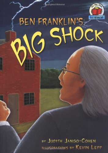 Ben Franklin's Big Shock (On My Own Science) by Judith Jango-Cohen