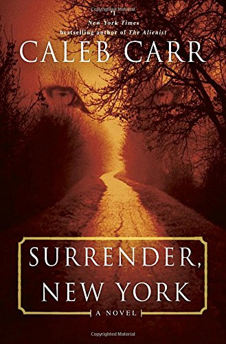Surrender, New York: A Novel by Caleb Carr