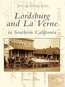Lordsburg and La Verne in Southern California (Postcard History) by Marlin L. Heckman