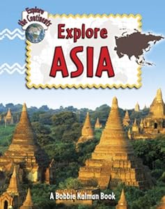 Explore Asia (Explore the Continents)