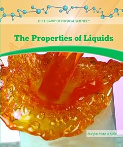 The Properties of Liquids (Library of Physical Science)