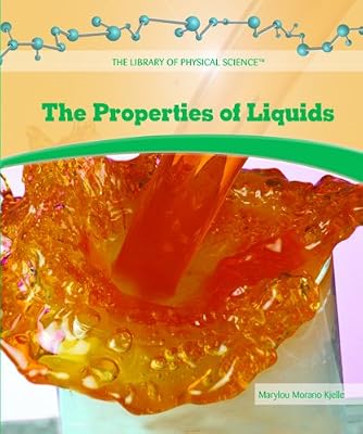 The Properties of Liquids (Library of Physical Science)